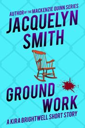 Ground Work: A Kira Brightwell Short Story