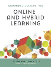 Grounded Designs for Online and Hybrid Learning: Design Fundamentals