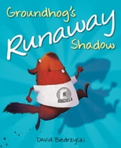 Groundhog s Runaway Shadow