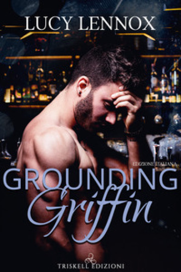 Grounding Griffin. Ediz. italiana - Lucy Lennox