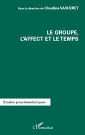 Groupe, l affect et le temps Le