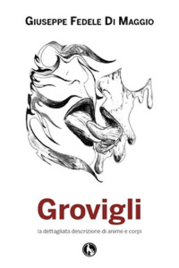 Grovigli - Giuseppe Fedele Di Maggio | 