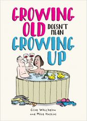 Growing Old Doesn t Mean Growing Up