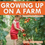 Growing up on a Farm - Children s Agriculture Books
