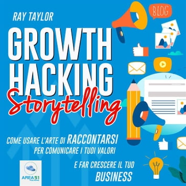 Growth Hacking Storytelling - Ray Taylor