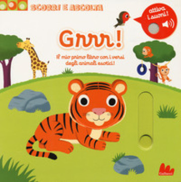 Grrr! Il mio primo libro con iversi degli animali esotici! Scorri e ascolta. Ediz. a colori - Nathalie Choux