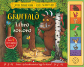 Il Gruffalò. Libro sonoro. Ediz. a colori