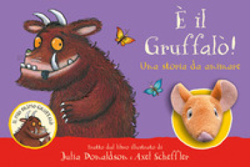 E il Gruffalò! Una storia da animare. Ediz. a colori - Julia Donaldson