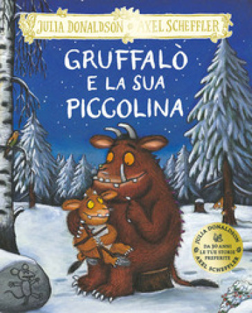 Gruffalò e la sua piccolina. Ediz. a colori - Julia Donaldson