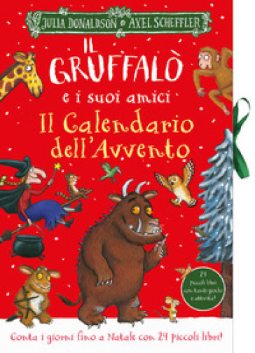 Il Gruffalò e i suoi amici. Il Calendario dell'Avvento. Ediz. a colori - Julia Donaldson
