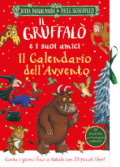 Il Gruffalò e i suoi amici. Il Calendario dell Avvento. Ediz. a colori
