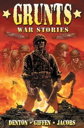 Grunts: War Stories [Graphic Novel]