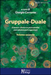 Gruppale-Duale. Il lavoro clinico in psicoanalisi con bambini e genitori. 2.