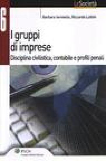 Gruppi d'imprese. Disciplina civilistica, contabile e profili penali - Riccardo Lottini | 