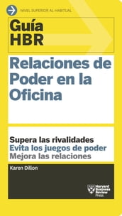 Guía HBR: Relaciones de Poder en la Oficina