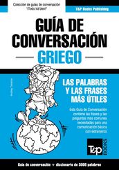 Guía de Conversación Español-Griego y vocabulario temático de 3000 palabras