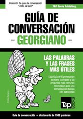 Guía de Conversación Español-Georgiano y diccionario conciso de 1500 palabras