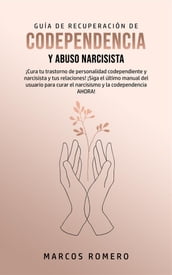 Guía de Recuperación de Codependencia y Abuso Narcisista