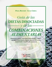 Guía de las dietas disociadas y de las combinaciones alimentarias