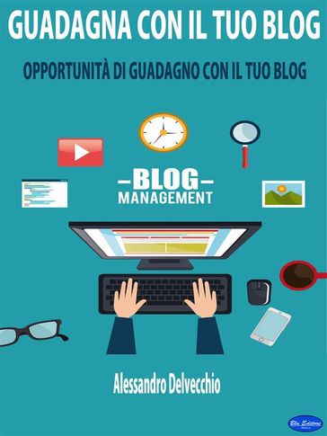 Guadagna con il Tuo Blog - Alessandro Delvecchio
