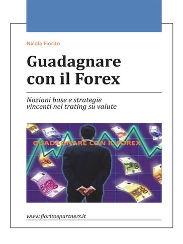 Guadagnare con il Forex - Nicola Fiorito