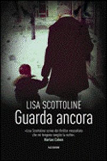 Guarda ancora - Lisa Scottoline