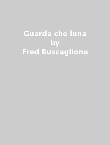 Guarda che luna - Fred Buscaglione