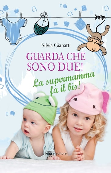 Guarda che sono due - Silvia Gianatti