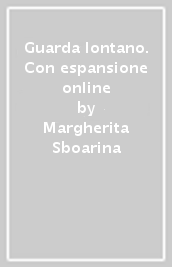 Guarda lontano. Con espansione online