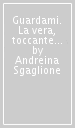 Guardami. La vera, toccante storia di Claudia Marchi