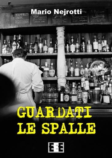 Guardati le spalle - Mario Nejrotti