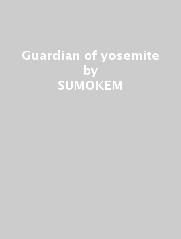 Guardian of yosemite - SUMOKEM