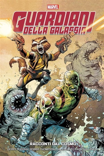 Guardiani della Galassia - Racconti dal cosmo - Gerry Duggan - Robbie Thompson - Jim Cheung - Paolo Villanelli