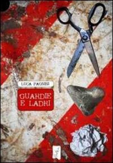 Guardie e ladri - Luca Pagnini