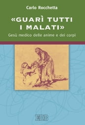 «Guarì tutti i malati»