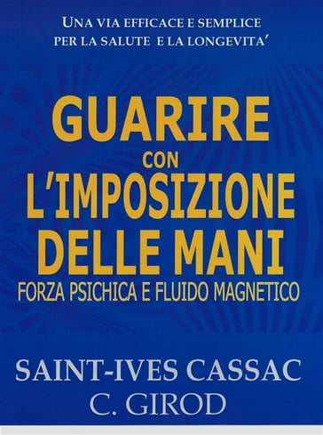 Guarire con l'Imposizione delle Mani - Saint Ives Cassac - C. Girod