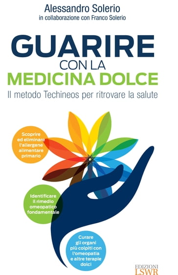 Guarire con la medicina dolce - Alessandro Solerio