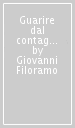 Guarire dal contagio. Riti e parole delle grandi religioni