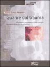 Guarire dal trauma. Affrontare le conseguenze della violenza, dall