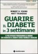 Guarire il diabete in 3 settimane