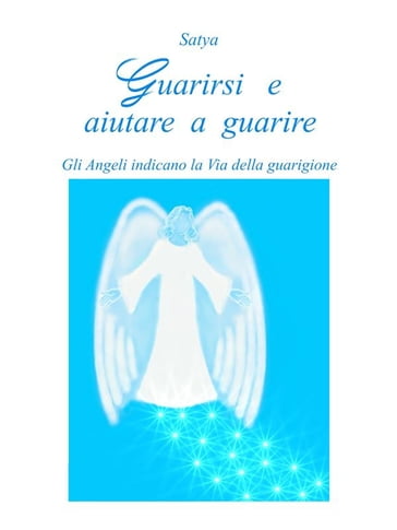 Guarirsi e aiutare a guarire - Satya