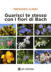 Guarisci te stesso con i fiori di Bach