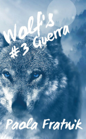 Guera. Wolf's. 3. - Paola Fratnik