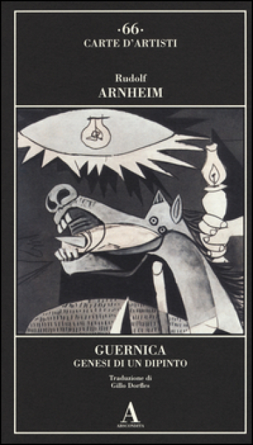 Guernica. Genesi di un dipinto - Rudolf Arnheim