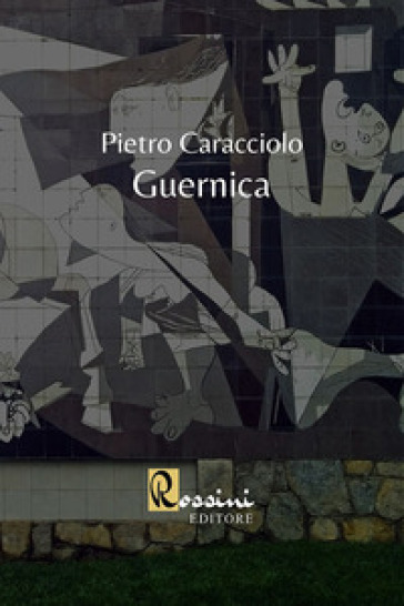 Guernica - Pietro Caracciolo