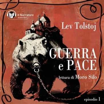 Guerra e Pace - Libro I, Parte I - Episodio 1 - Lev Nikolaevic Tolstoj
