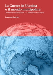 La Guerra in Ucraina e il mondo multipolare