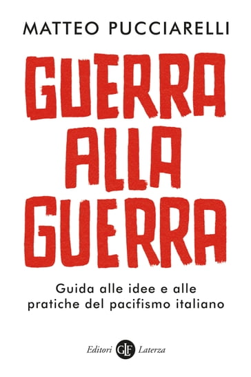 Guerra alla guerra - Matteo Pucciarelli