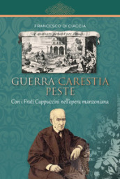 Guerra carestia peste. Con i frati cappuccini nell opera manzoniana