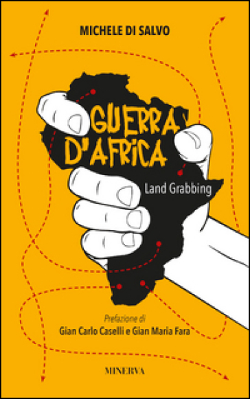 Guerra d'Africa. Land grabbing - Michele Di Salvo
